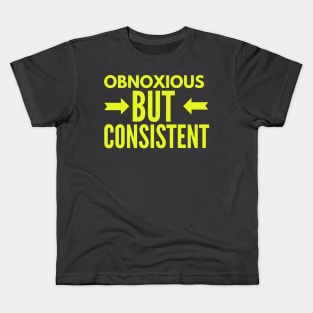 Obnoxious but Consistent (yellow text) Kids T-Shirt